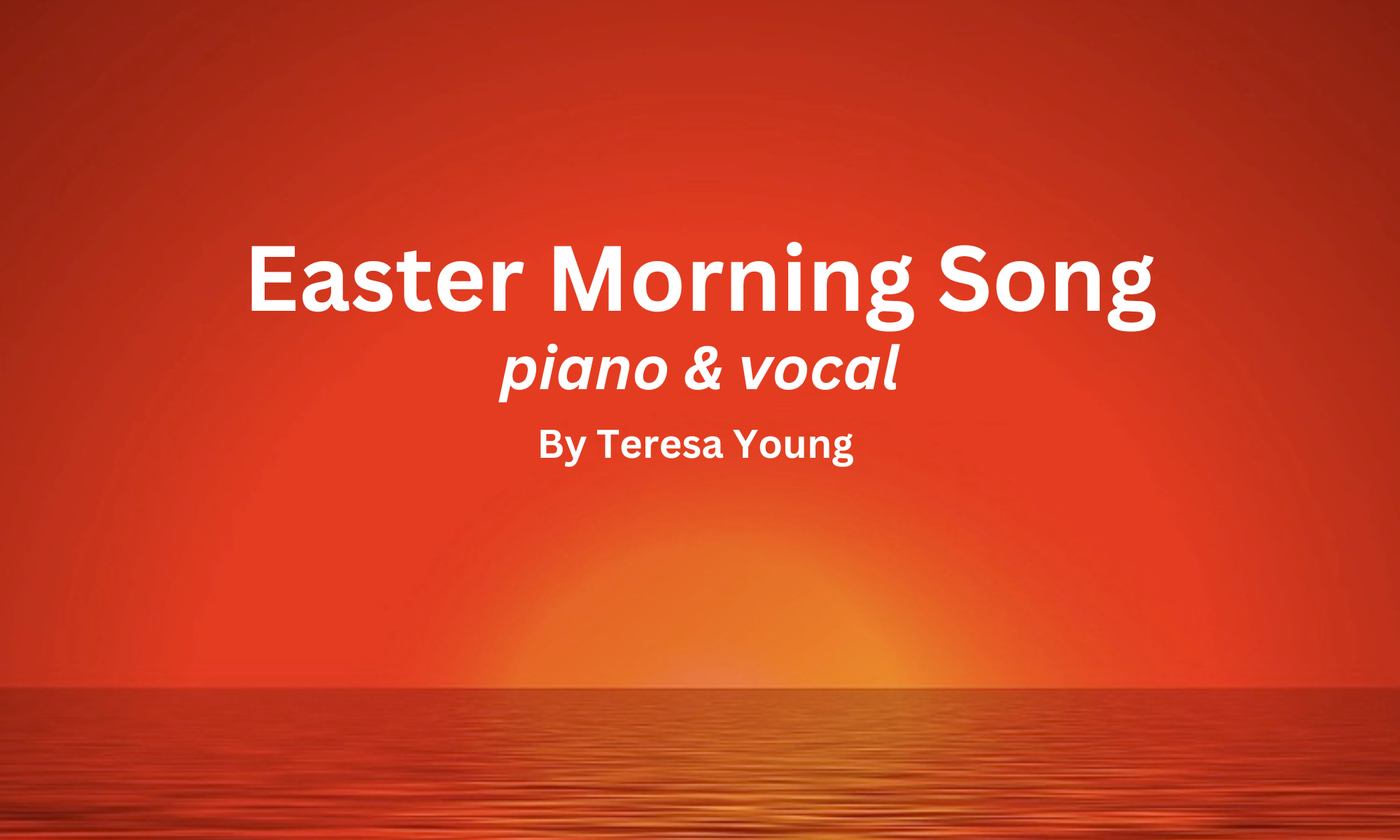 Easter Morning Song (piano & vocal), by Teresa Young