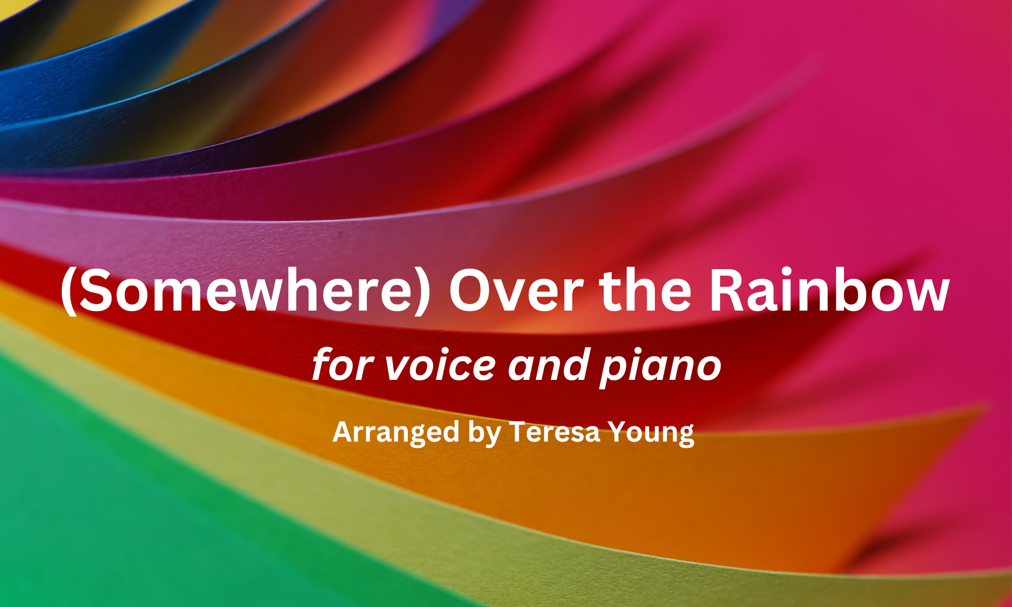Over the Rainbow, for voice and piano, arr. Teresa Young