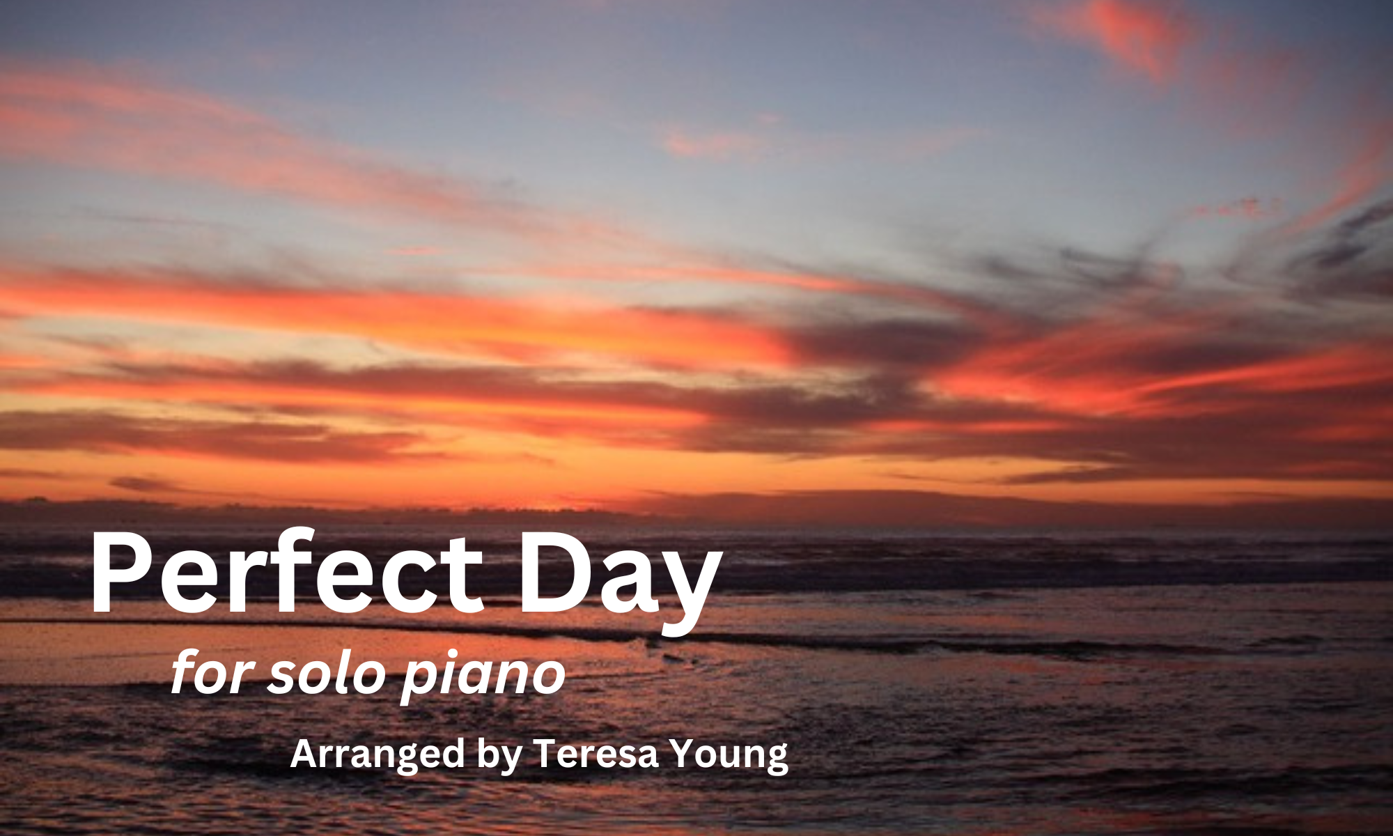 Perfect Day, piano solo arr. Teresa Young