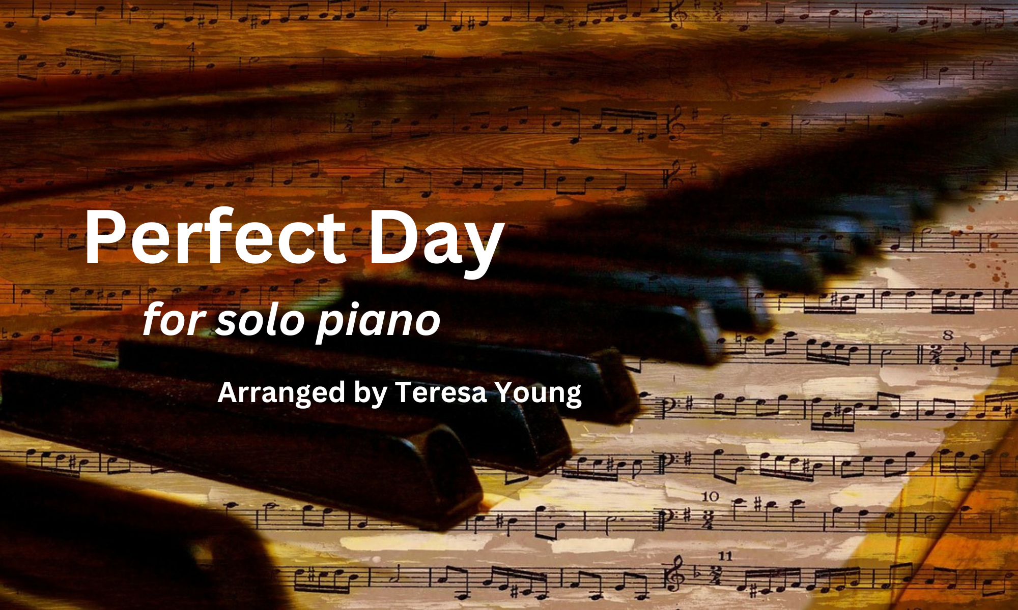 Perfect Day, for solo piano, arranged by Teresa Young