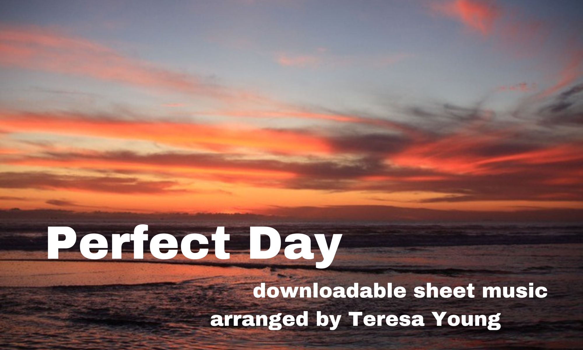 Lou Reed's Perfect Day piano solo, arr. Teresa Young