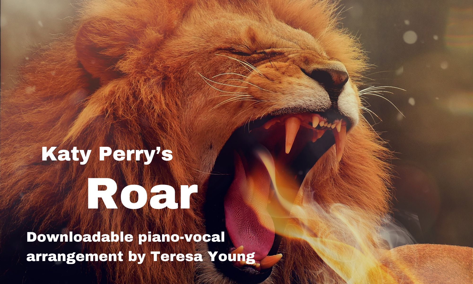 Katy Perry's Roar, piano-vocal sheet music arranged by Teresa Young