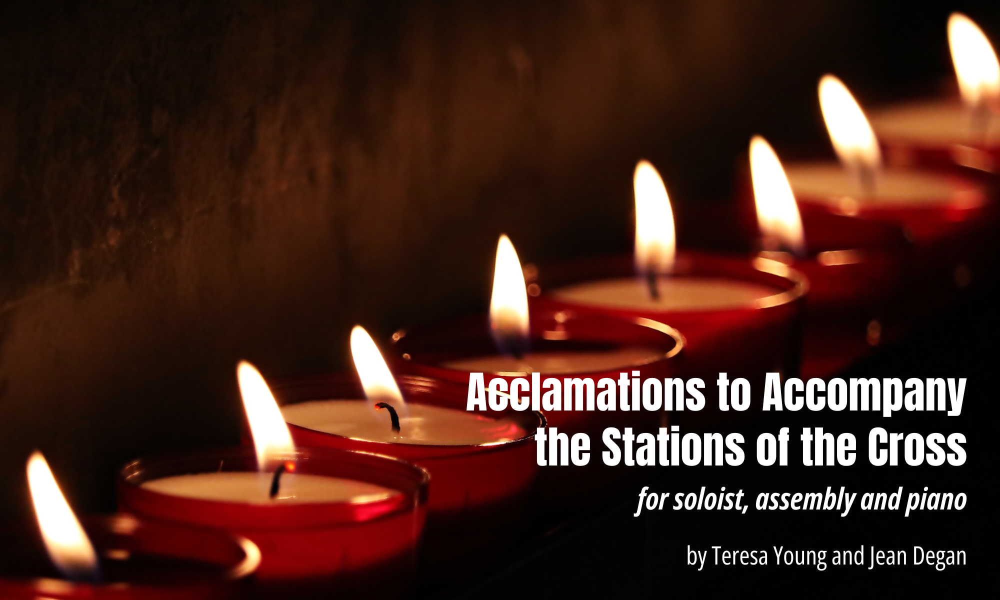 Acclamations to Accompany the Stations of the Cross, by Teresa Young and Jean Degan